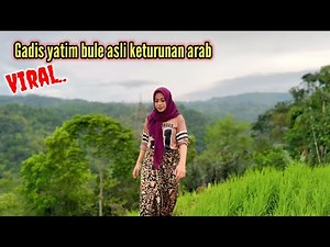 SEMUA GAK AKAN PERCAYA!! BERTEMU GADIS BULE KETURUNAN ARAB HIDUP DI PELOSOK DESA