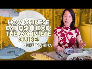 How Chinese Eat Fish Head: The Complete Guide! - Life in China
