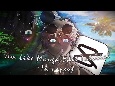 Complete Manga Edit Tutorial ( Part. 1 ) | Manga Edit in Capcut #capcutpc