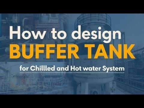 "Why Use Buffer Tank in Chilled Water System? Benefits, Sizing & MEP Design Guide"