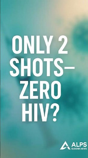 Only 2 Shots a Year—Revolutionary HIV Protection Approved by FDA #alpsnews