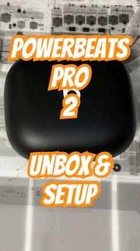 Powerbeats Pro 2 Unbox & Setup