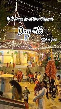 Day #13 | 100 day in #uttarakhand | Nainital Itinerary | Place to visit #nainital #travel #itinerary