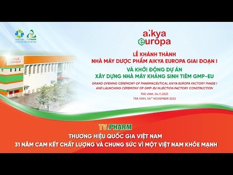 Lễ Khánh Thành Nhà Máy Aikya Europa Giai Đoạn 1 & Khởi Động Dự Án Nhà Máy Kháng Sinh Tiêm GMP-EU
