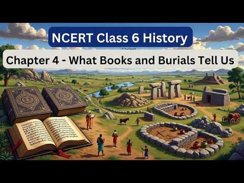 Class 6 History Chapter 4 | What Books and Burials Tell Us | Full Explanation NCERT | UPSC Based