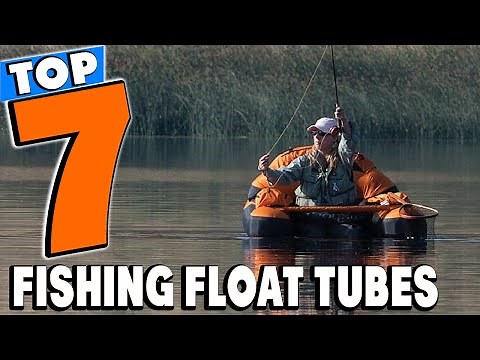 Top 5 Best Fishing Float Tubes Review In 2024