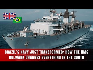 Brazil’s Navy Just Transformed: How the HMS Bulwark Changes Everything in the South Atlantic