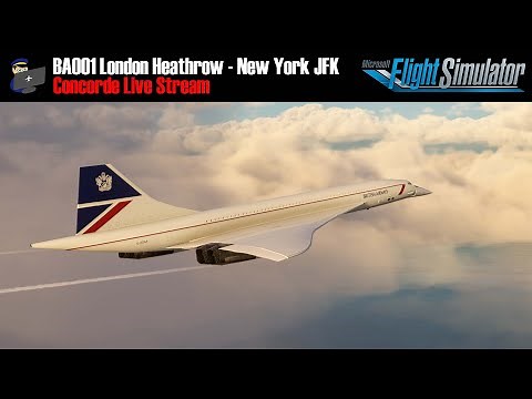 MSFS | Concorde | London Heathrow - New York JFK (BA001)