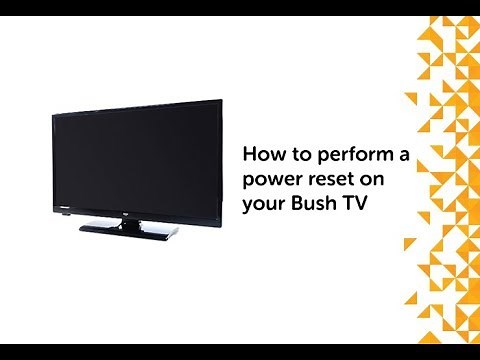 How to perform a power reset on your Bush TV