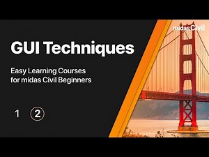 01 GUI Techniques | Part2 | for midas Civil Beginners | Tutorials | Bridge Design
