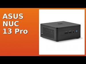 REVIEW (2025): ASUS NUC 13 Pro. Features.