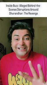 😱 Inside Buzz: Alleged Behind-the-Scenes Disruptions Around Dhurandhar: The Revenge 🔥#dhurandhar2