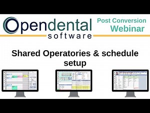 Open Dental Webinar - Post Conversion Shared Schedule and Operatories