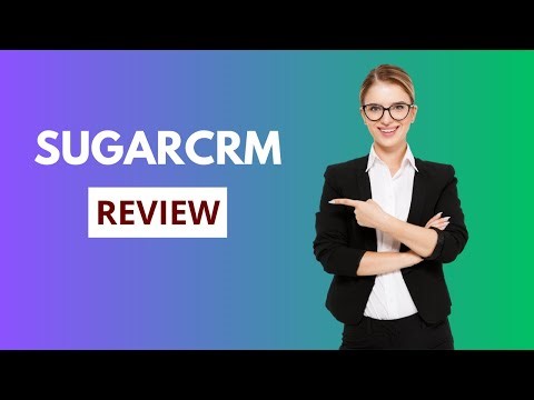 SugarCRM Review: Is It the Right CRM for Your Business?