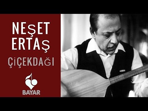 Neşet Ertaş - Çiçekdağı