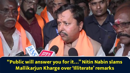 Public will answer you for it... Nitin Nabin slams Mallikarjun Kharge over 'illiterate' remarks