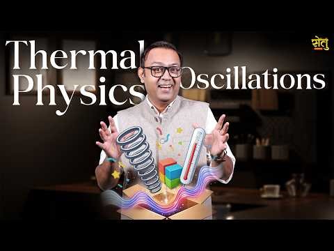 Thermal Physics + Oscillations 🔥 | Physics for JEE 2027 | Setu Series by Anu Gupta Sir
