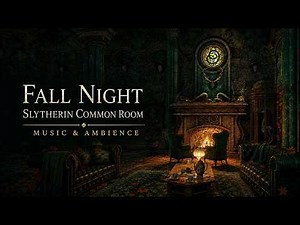 Fall Night in the Slytherin Common Room | 🌙 Cozy Harry Potter Music & Ambience for Study & Sleep