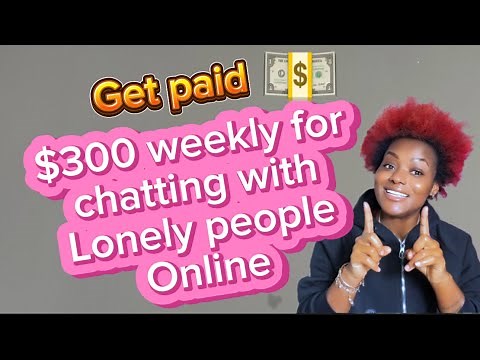 Get paid $300 weekly for chatting with lonely people