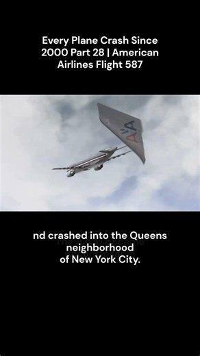 Every Plane Crash Since 2000 Part 28 | American Airlines Flight 587