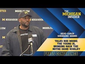 Michigan HC Sherrone Moore talks Rod Moore, the young OL, bringing back the ND rivalry and more