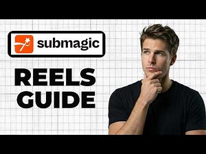 How To Use Submagic For Reels (2026 Guide)