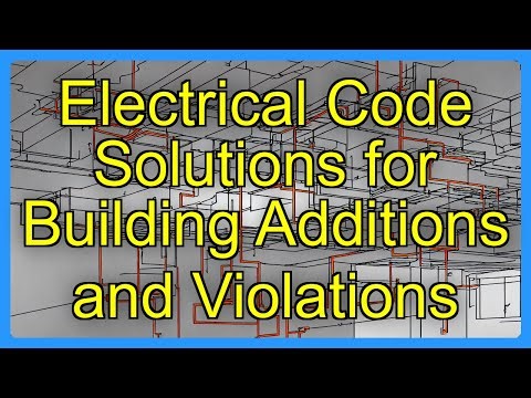 Electrical Code Solutions for Building Additions and Violations