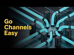 Master Go Channels in 15 Minutes: Goroutines & Concurrency Made Simple for Beginners