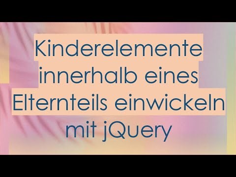 Kinderelemente innerhalb eines Elternteils einwickeln mit jQuery