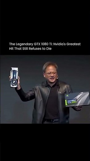 The Legendary GTX 1080 Ti: Nvidia's Greatest Hit That still Refuses to Die #ai #nvidia