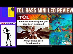 TCL R655 Mini LED QLED 2022 Roku TV Review