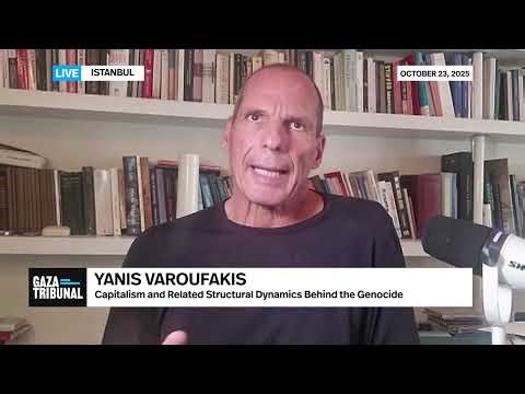 Capitalism and Related Structural Dynamics Behind the Genocide - Yanis Varoufakis
