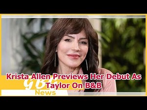 Krista Allen Previews Her Debut As Taylor On B&B