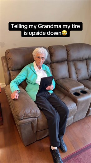 My grandma thinks I need help now.@Grannyd84 | tire