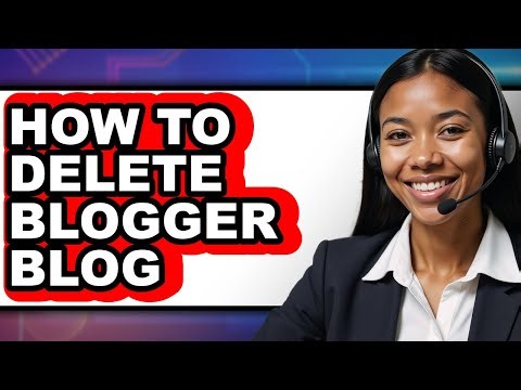 How to Delete Blogger Blog (full Guide)