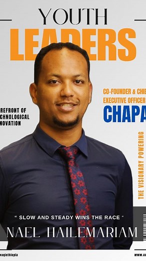 🔊 Spotlighting Ethiopian Youth Leaders! Meet the visionary Nael Hailemariam, COO & Chief Executive Officer at CHAPA. A vanguard in the realm of tech, Nael is charting a bold course through the world of innovation. Embracing the philosophy that 'slow and steady wins the race,' Nael's strategic and thoughtful leadership is transforming the tech landscape and igniting a spark among aspiring tech pioneers. Let's applaud and back the extraordinary young leaders like Nael Hailemariam, who are not jus