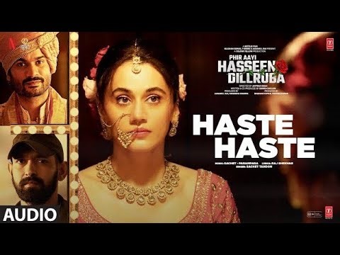Haste Haste Full Song | Phir Aayi Hasseen Dillruba | Sachet Tandon | Raj S | Vikrant, Taapsee, Sunny