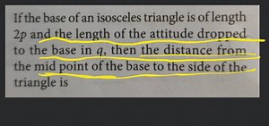If the base of an isosceles triangle is of length 2 p and the l... | Filo