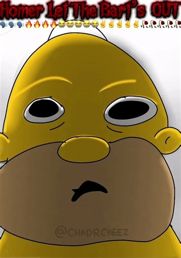 HOMMER LET THE BART’S OUT WITH (Homer let the barts out Acapella) And All Credits To @CHADRCHEEZ