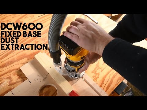 DeWALT DCW600 fixed base dust extraction