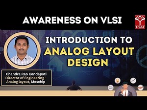 Introduction to Analog Layout Design | Chandrarao Kondapati, Director of Engineering - Analog Layout