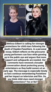 Melissa Gilbert Calls for Better Protection of Child Stars 💔