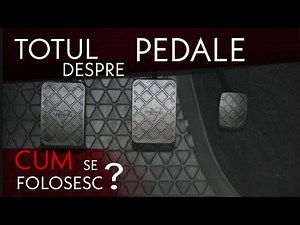 CUM SE FOLOSESC PEDALELE MASINII? | CUM SE APASA SI CARE ESTE ROLUL LOR?