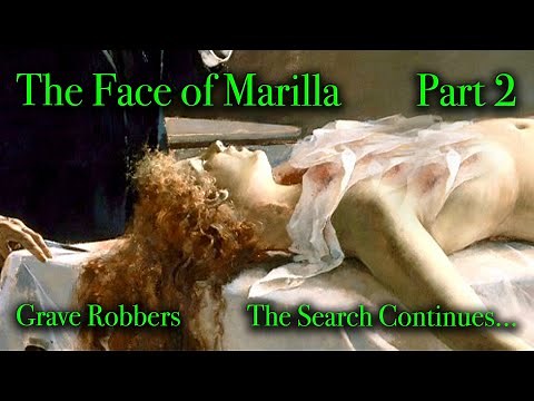 THE BODY-SNATCHERS. PART 2 - MARILLA'S FEATURES, HER FACE. And Other New Details to The Story.
