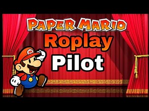 Paper Mario Roplay Episode 1: Pilot