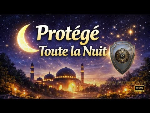 🌌 Contre le mal | Ayat al-Kursi pour Dormir Protégé Toute la Nuit – Paix et Protection Divine 🕋