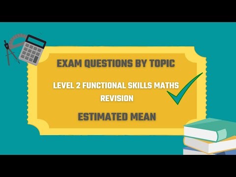 Estimated Mean Exam Questions. Revise for your Level 2 Functional Skills Maths