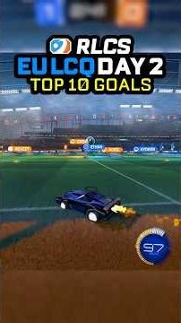 TOP 10 GOALS of RLCS EU LCQ Day 2!