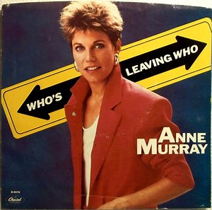 Anne Murray - Who's Leaving Who
