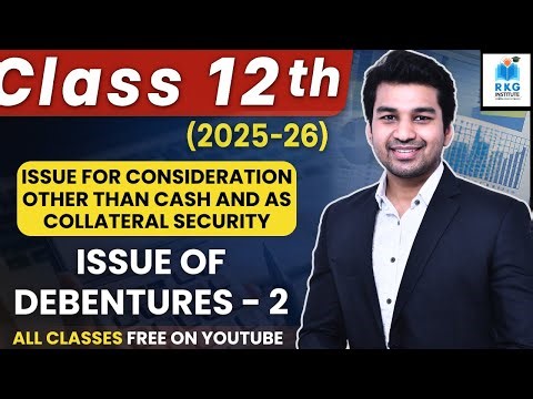 Issue to Promoters, Vendors & as collateral Security | Issue of Debentures - 2 | Class 12 | Accounts